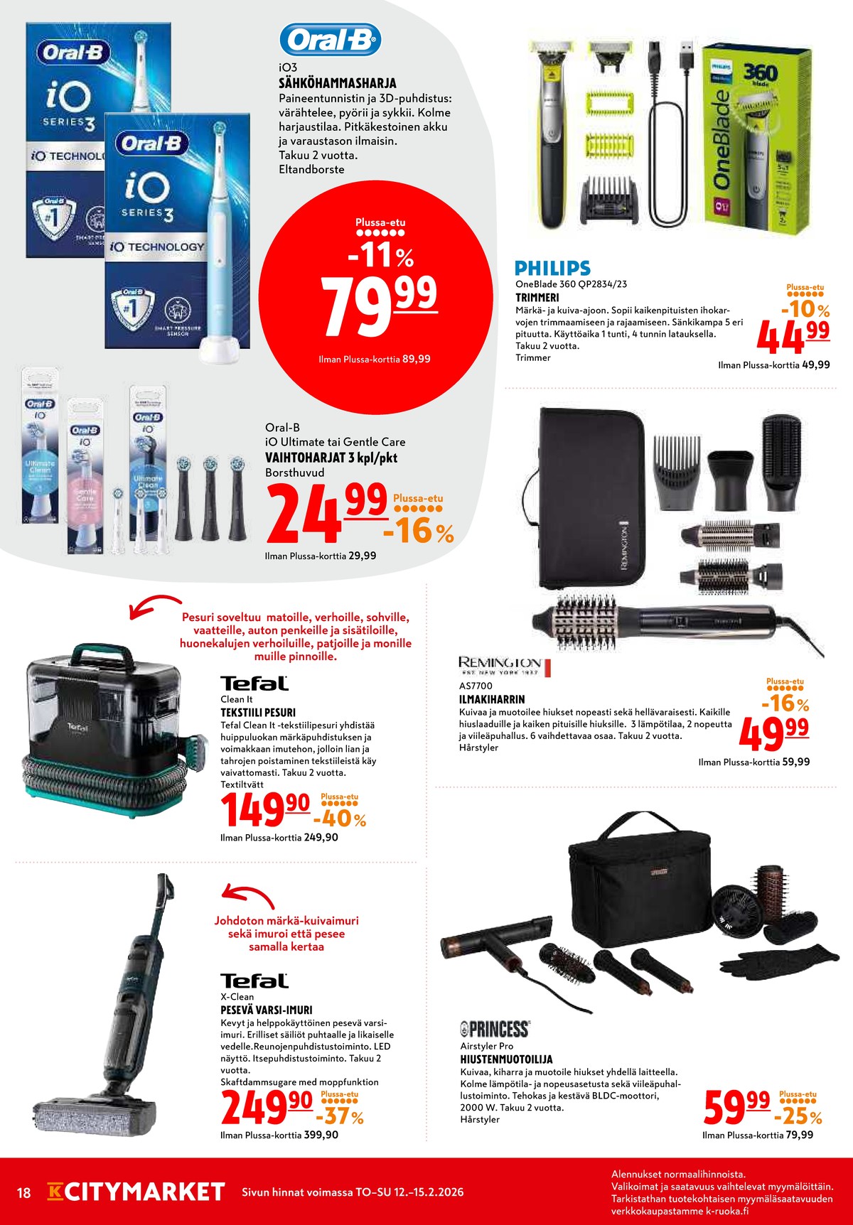 Katso ketjun K-Citymarket tarjouslehti viikolta 7 sivustolla Viikkotarjoukset.fi. Löydät monia hyviä tarjouksia erilaisista tuotteista, esimerkiksi trimmerit oneblade tai ilmakihartimet remington. Lue tarjouslehti täältä! Sivu 18