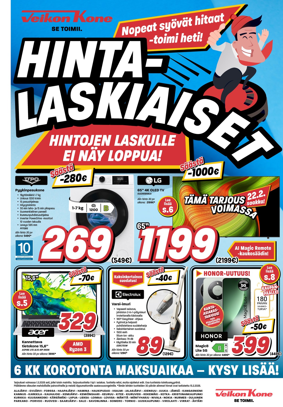 Katso ketjun Veikon Kone tarjouslehti viikolta 7 sivustolla Viikkotarjoukset.fi. Löydät monia hyviä tarjouksia erilaisista tuotteista, esimerkiksi smartphone honor magic8 lite tai pyykinpesukoneet upo. Lue tarjouslehti täältä! Sivu 1