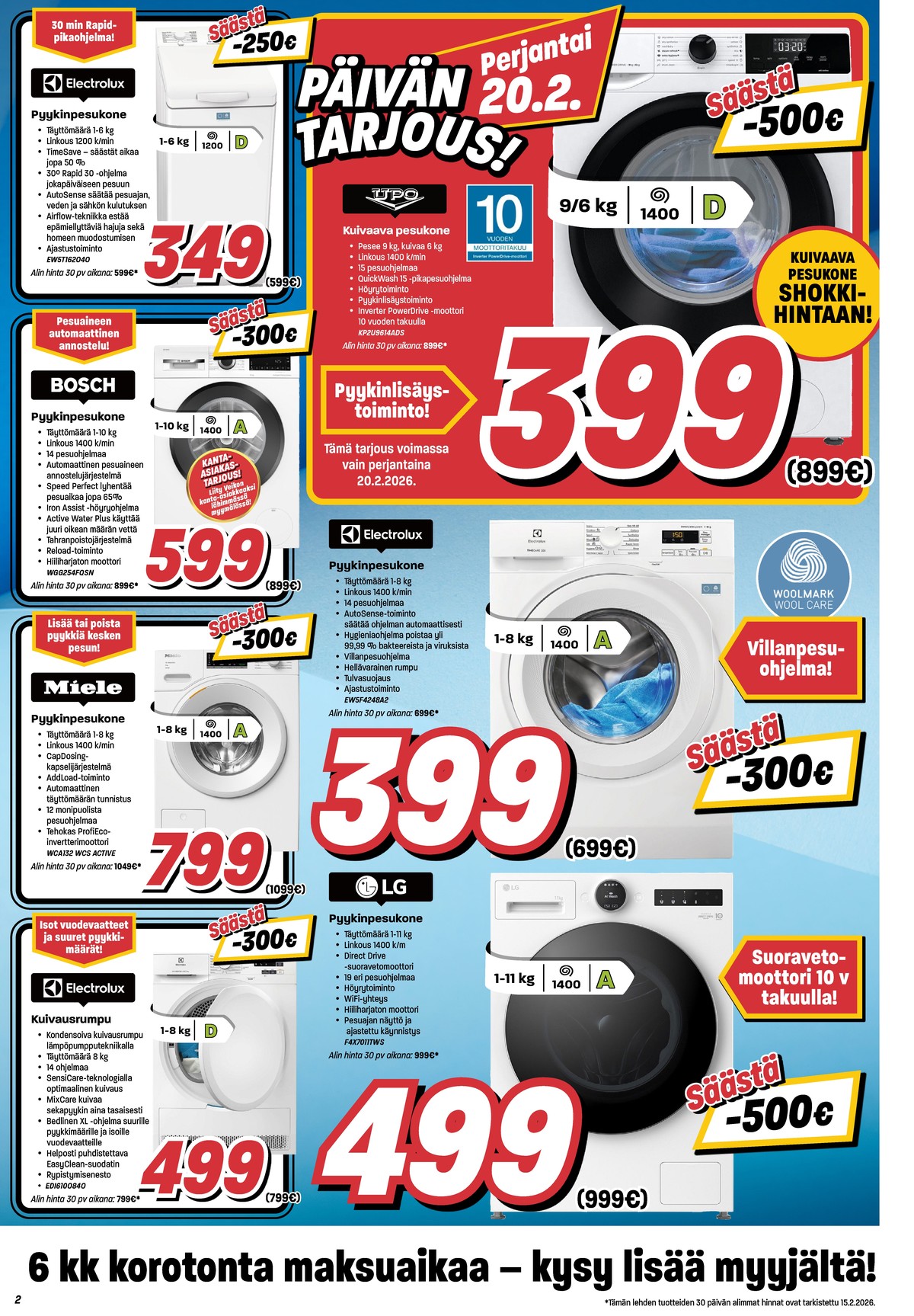 Katso ketjun Veikon Kone tarjouslehti viikolta 7 sivustolla Viikkotarjoukset.fi. Löydät monia hyviä tarjouksia erilaisista tuotteista, esimerkiksi kuivausrummut electrolux tai pyykinpesukoneet electrolux. Lue tarjouslehti täältä! Sivu 2