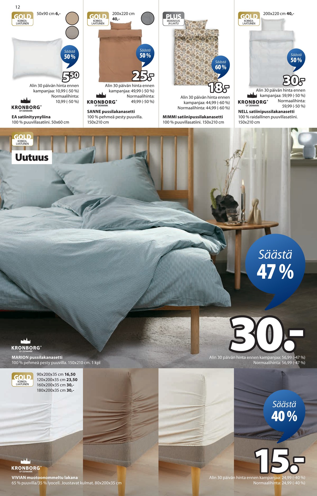 Katso ketjun Jysk tarjouslehti viikolta 8 sivustolla Viikkotarjoukset.fi. Löydät monia hyviä tarjouksia erilaisista tuotteista. Lue tarjouslehti täältä! Sivu 13