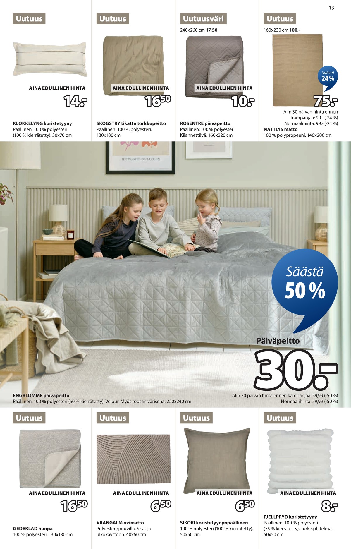 Katso ketjun Jysk tarjouslehti viikolta 8 sivustolla Viikkotarjoukset.fi. Löydät monia hyviä tarjouksia erilaisista tuotteista. Lue tarjouslehti täältä! Sivu 14