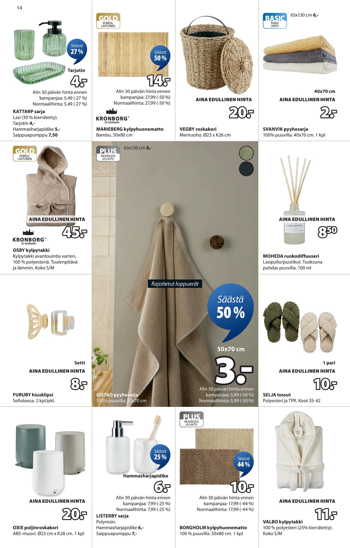 Katso ketjun Jysk tarjouslehti viikolta 8 sivustolla Viikkotarjoukset.fi. Löydät monia hyviä tarjouksia erilaisista tuotteista. Lue tarjouslehti täältä! Sivu 15