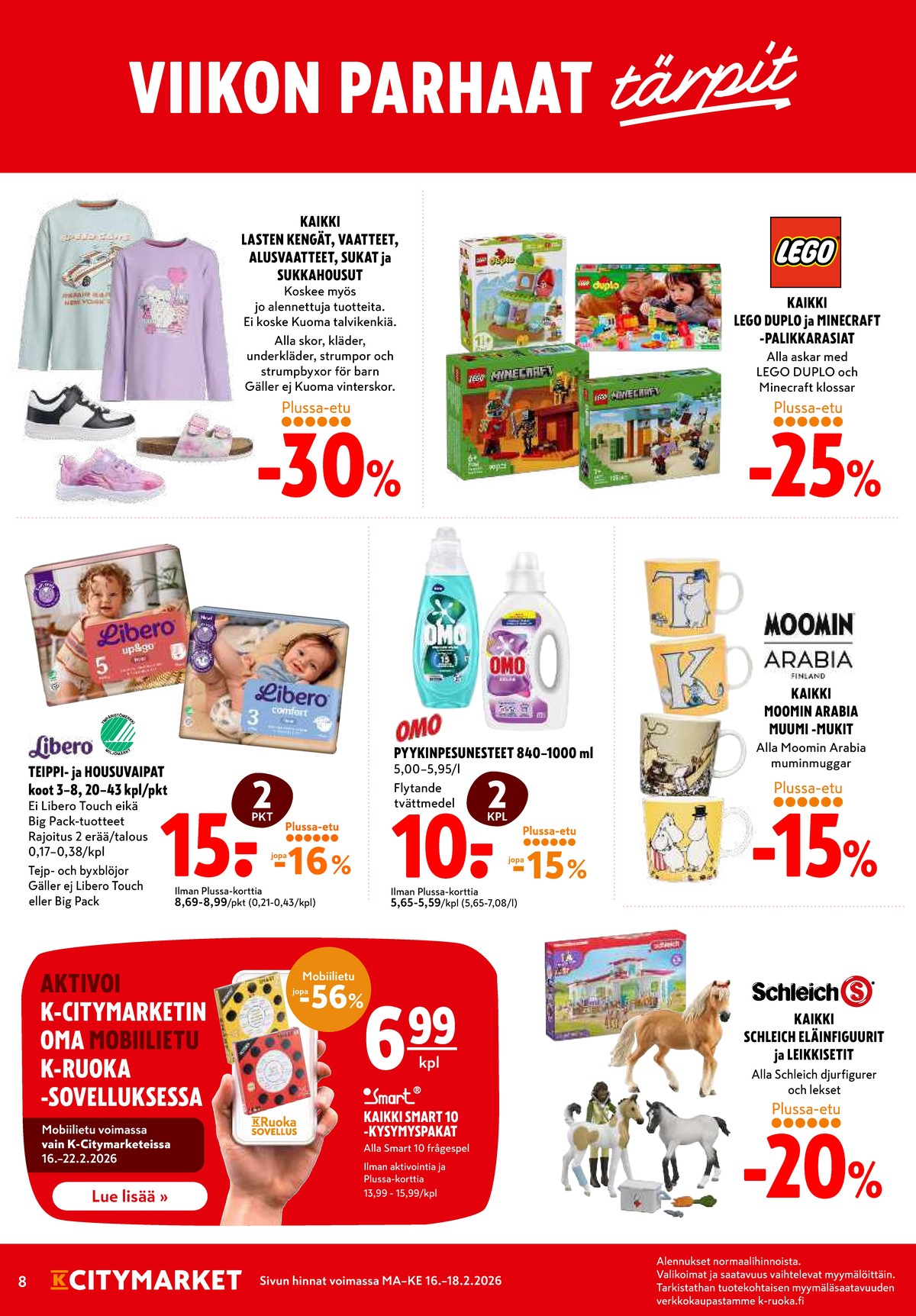 Katso ketjun K-Citymarket tarjouslehti viikolta 8 sivustolla Viikkotarjoukset.fi. Löydät monia hyviä tarjouksia erilaisista tuotteista, esimerkiksi mukit moomin by arabia tai vaipat libero. Lue tarjouslehti täältä! Sivu 8