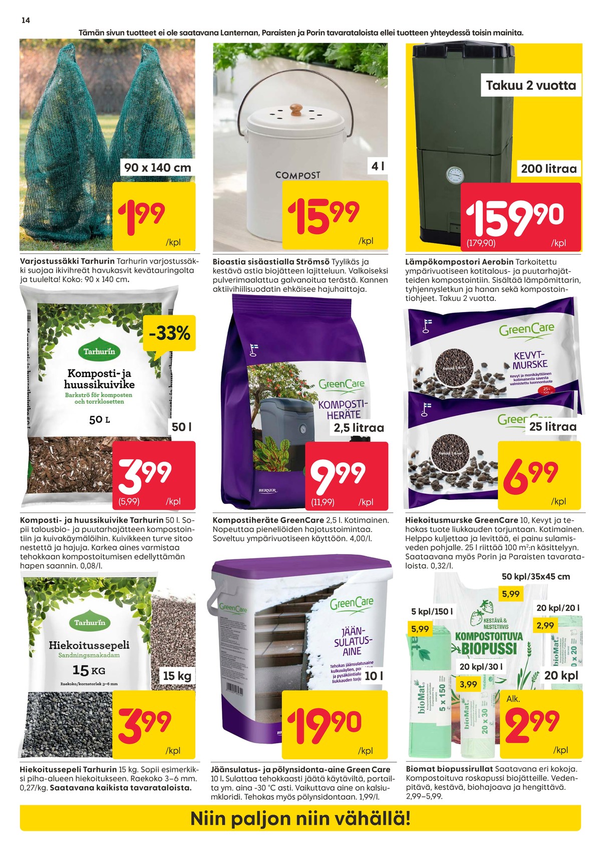 Katso ketjun Rusta tarjouslehti viikolta 8 sivustolla Viikkotarjoukset.fi. Löydät monia hyviä tarjouksia erilaisista tuotteista, esimerkiksi hiekoitussepelit tarhurin tai hiekoitustuotteet green care. Lue tarjouslehti täältä! Sivu 14