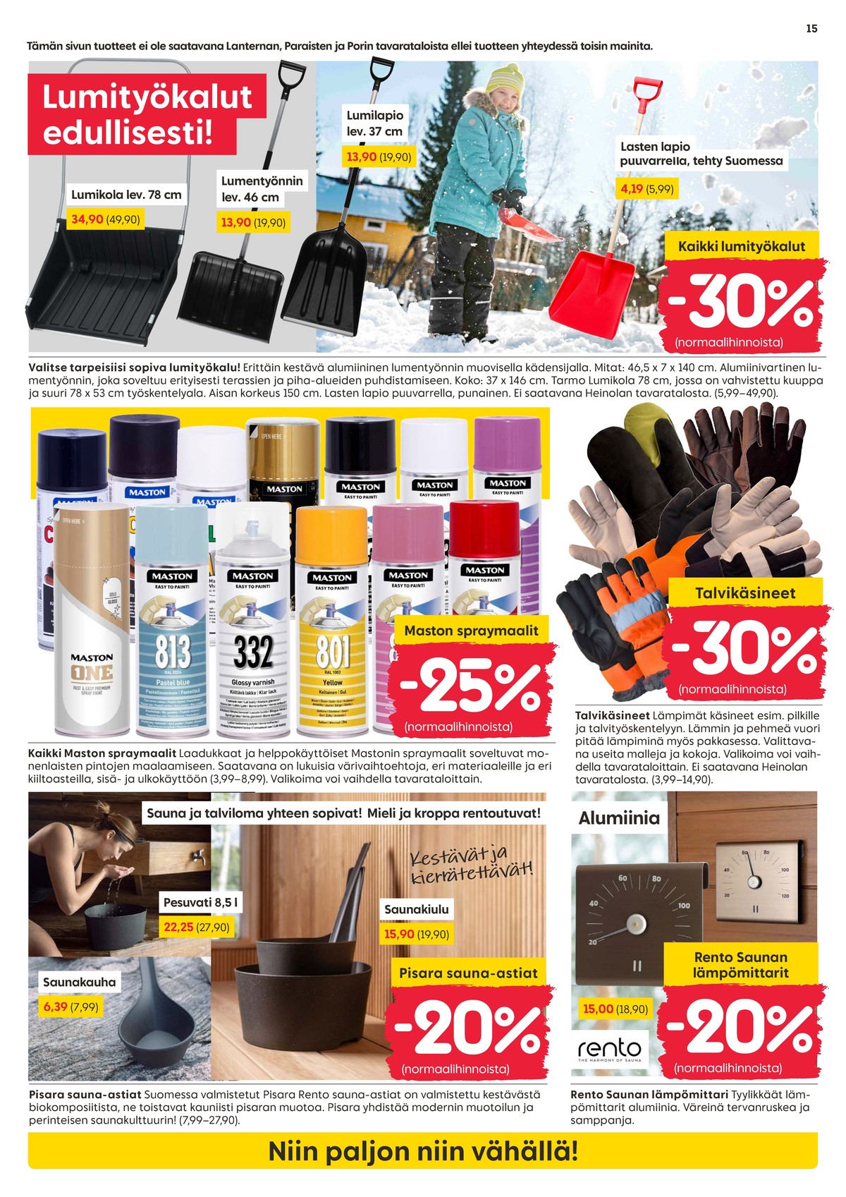 Katso ketjun Rusta tarjouslehti viikolta 8 sivustolla Viikkotarjoukset.fi. Löydät monia hyviä tarjouksia erilaisista tuotteista, esimerkiksi saunan lämpömittarit rento tai spraymaalit maston. Lue tarjouslehti täältä! Sivu 15