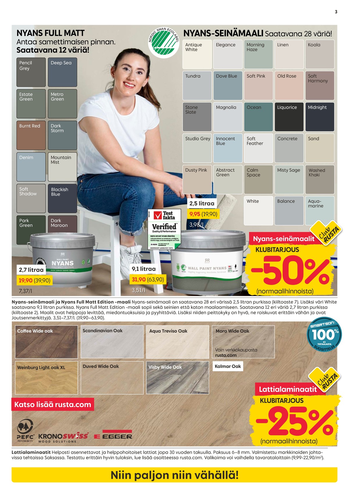 Katso ketjun Rusta tarjouslehti viikolta 8 sivustolla Viikkotarjoukset.fi. Löydät monia hyviä tarjouksia erilaisista tuotteista, esimerkiksi maalit nyans tai laminaatit krono swiss. Lue tarjouslehti täältä! Sivu 3