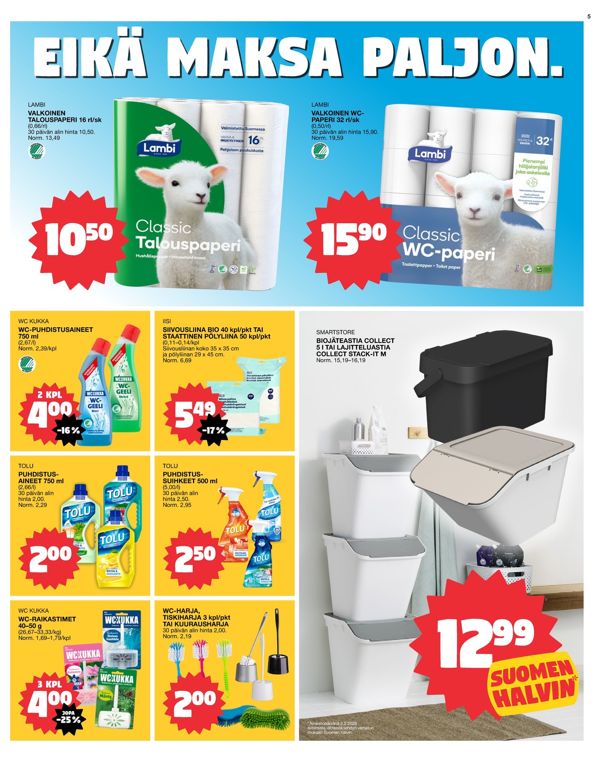 Katso ketjun Tokmanni tarjouslehti viikolta 8 sivustolla Viikkotarjoukset.fi. Löydät monia hyviä tarjouksia erilaisista tuotteista. Lue tarjouslehti täältä! Sivu 5