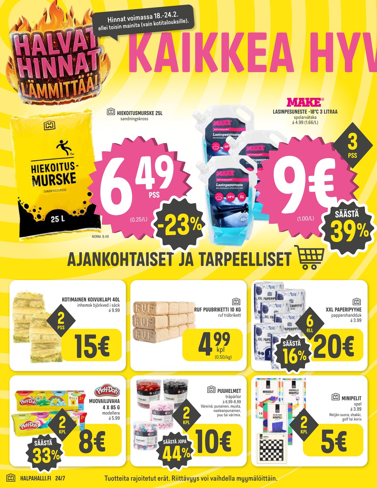 Katso ketjun Halpa Halli tarjouslehti viikolta 8 sivustolla Viikkotarjoukset.fi. Löydät monia hyviä tarjouksia erilaisista tuotteista. Lue tarjouslehti täältä! Sivu 6