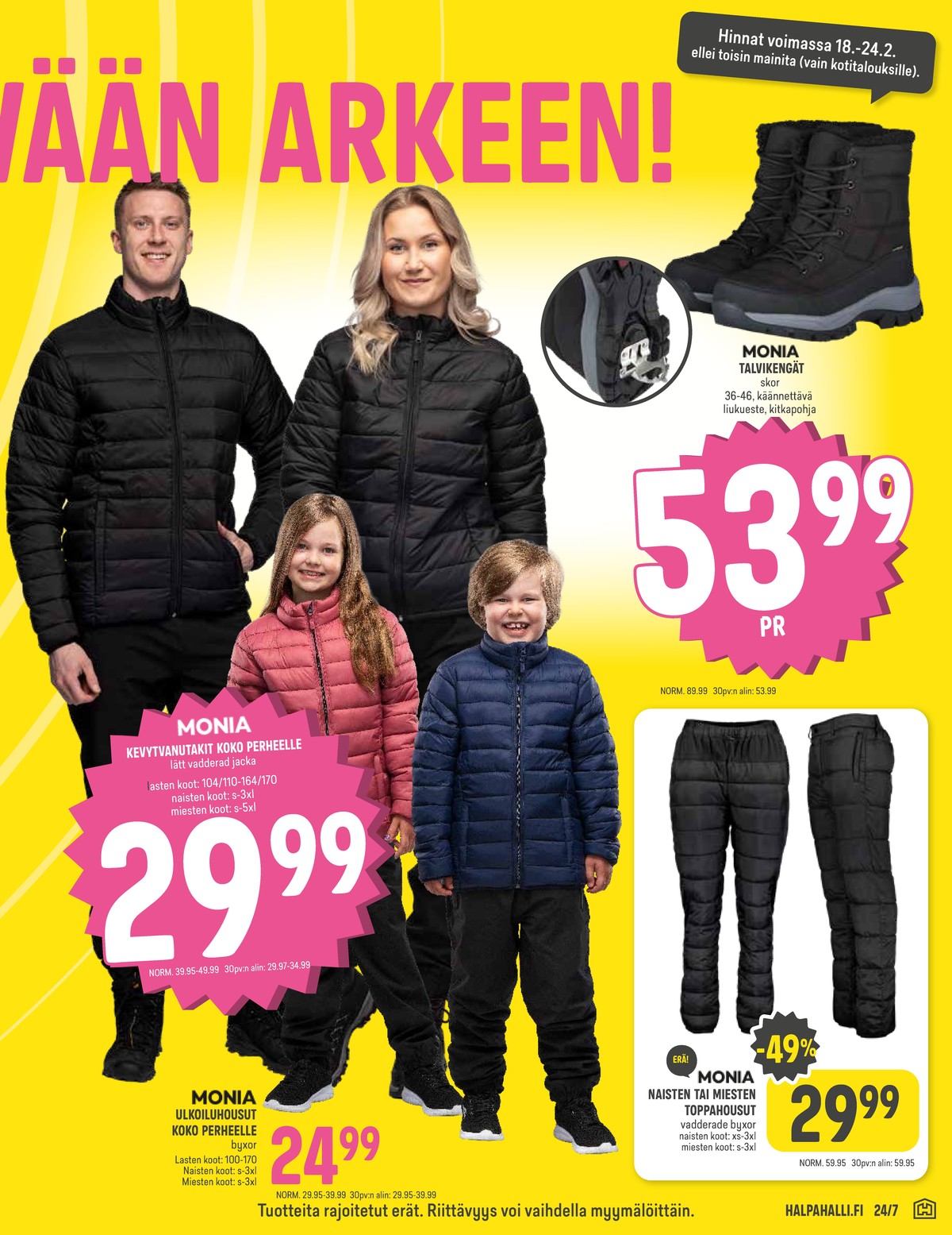 Katso ketjun Halpa Halli tarjouslehti viikolta 8 sivustolla Viikkotarjoukset.fi. Löydät monia hyviä tarjouksia erilaisista tuotteista. Lue tarjouslehti täältä! Sivu 7