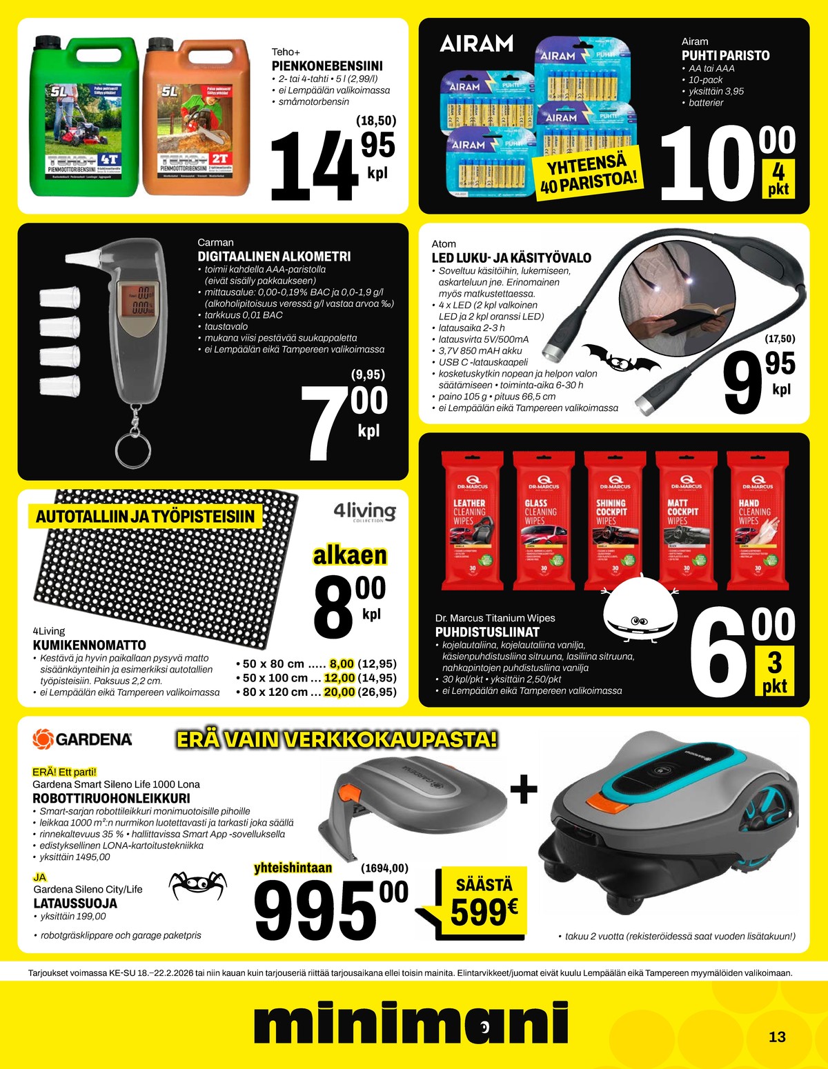 Katso ketjun Minimani tarjouslehti viikolta 8 sivustolla Viikkotarjoukset.fi. Löydät monia hyviä tarjouksia erilaisista tuotteista. Lue tarjouslehti täältä! Sivu 13