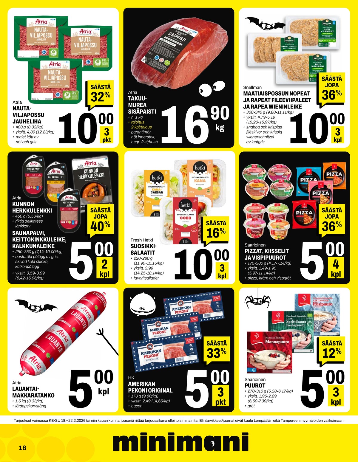 Katso ketjun Minimani tarjouslehti viikolta 8 sivustolla Viikkotarjoukset.fi. Löydät monia hyviä tarjouksia erilaisista tuotteista. Lue tarjouslehti täältä! Sivu 18