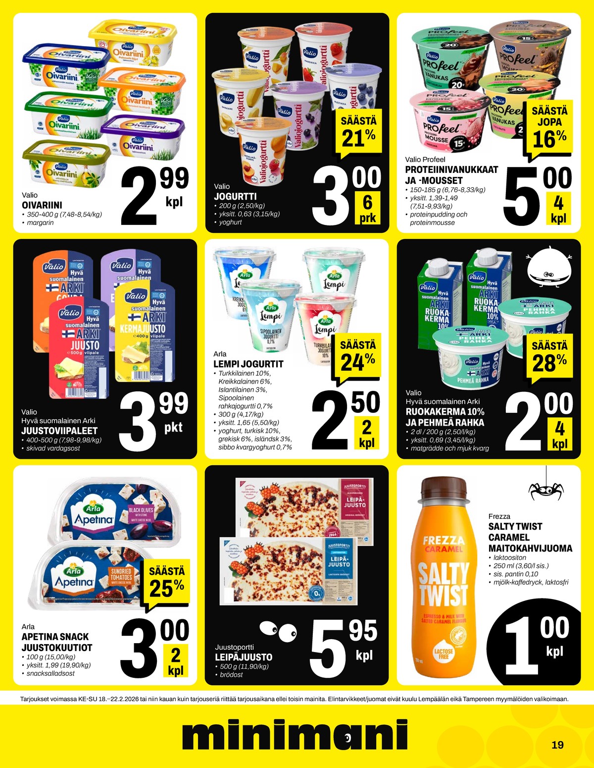Katso ketjun Minimani tarjouslehti viikolta 8 sivustolla Viikkotarjoukset.fi. Löydät monia hyviä tarjouksia erilaisista tuotteista. Lue tarjouslehti täältä! Sivu 19