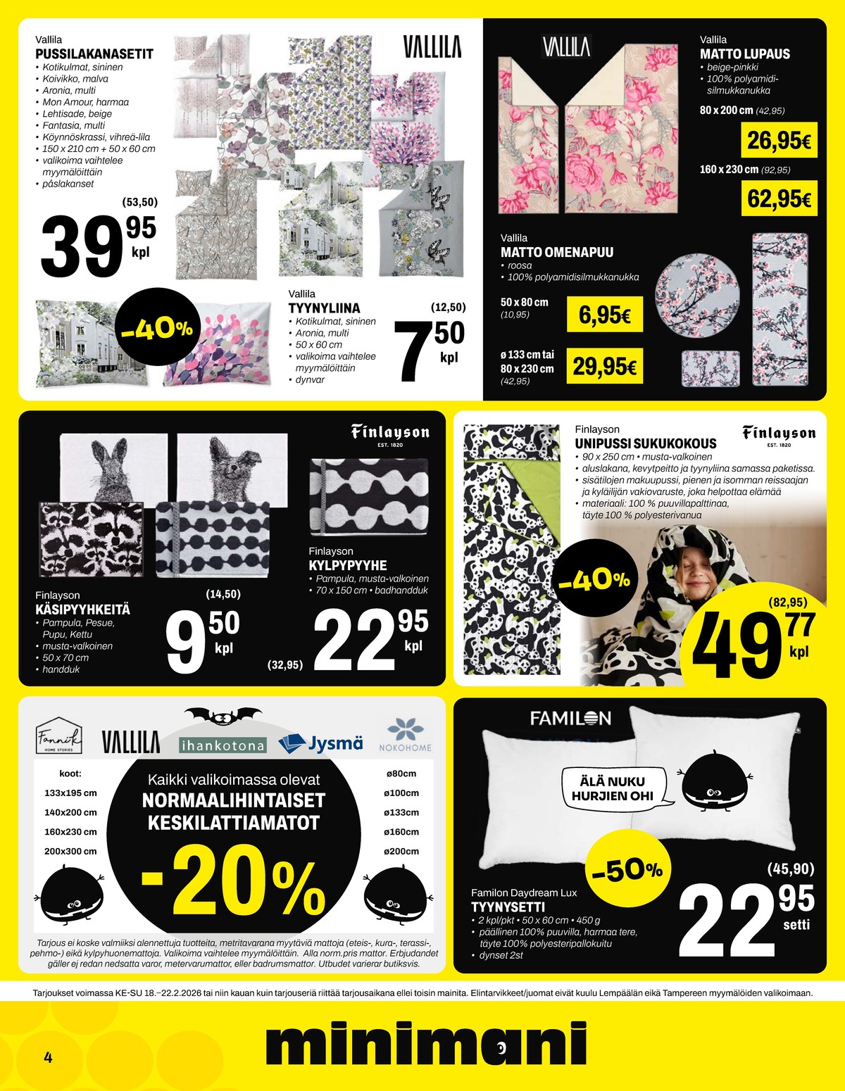 Katso ketjun Minimani tarjouslehti viikolta 8 sivustolla Viikkotarjoukset.fi. Löydät monia hyviä tarjouksia erilaisista tuotteista. Lue tarjouslehti täältä! Sivu 4