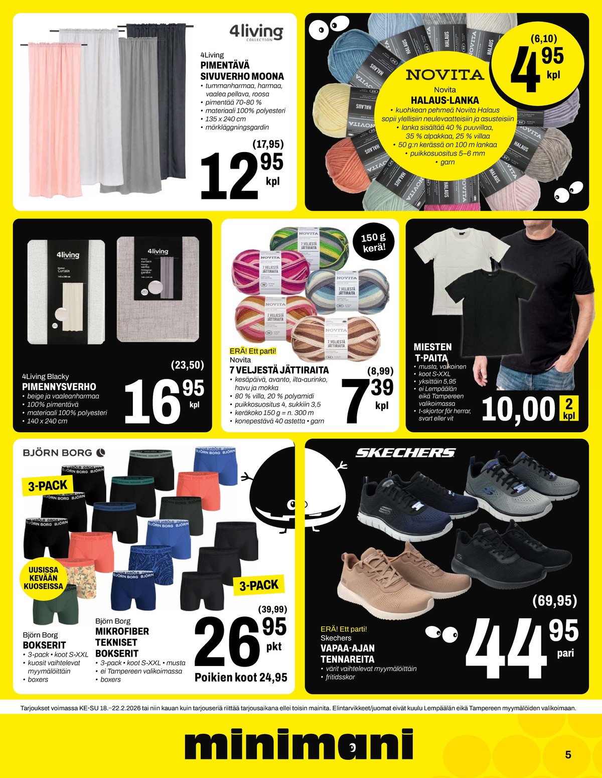 Katso ketjun Minimani tarjouslehti viikolta 8 sivustolla Viikkotarjoukset.fi. Löydät monia hyviä tarjouksia erilaisista tuotteista. Lue tarjouslehti täältä! Sivu 5