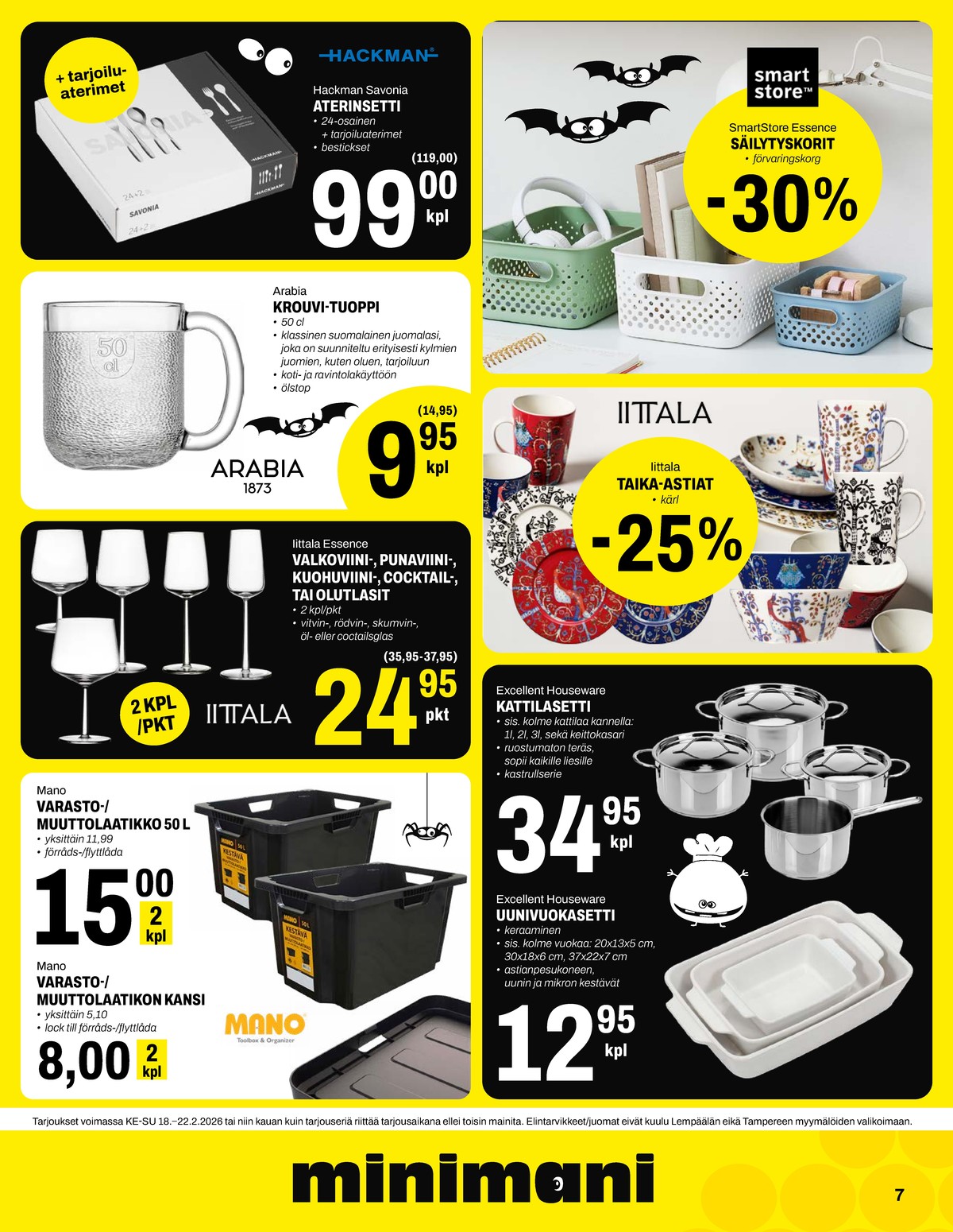Katso ketjun Minimani tarjouslehti viikolta 8 sivustolla Viikkotarjoukset.fi. Löydät monia hyviä tarjouksia erilaisista tuotteista. Lue tarjouslehti täältä! Sivu 7