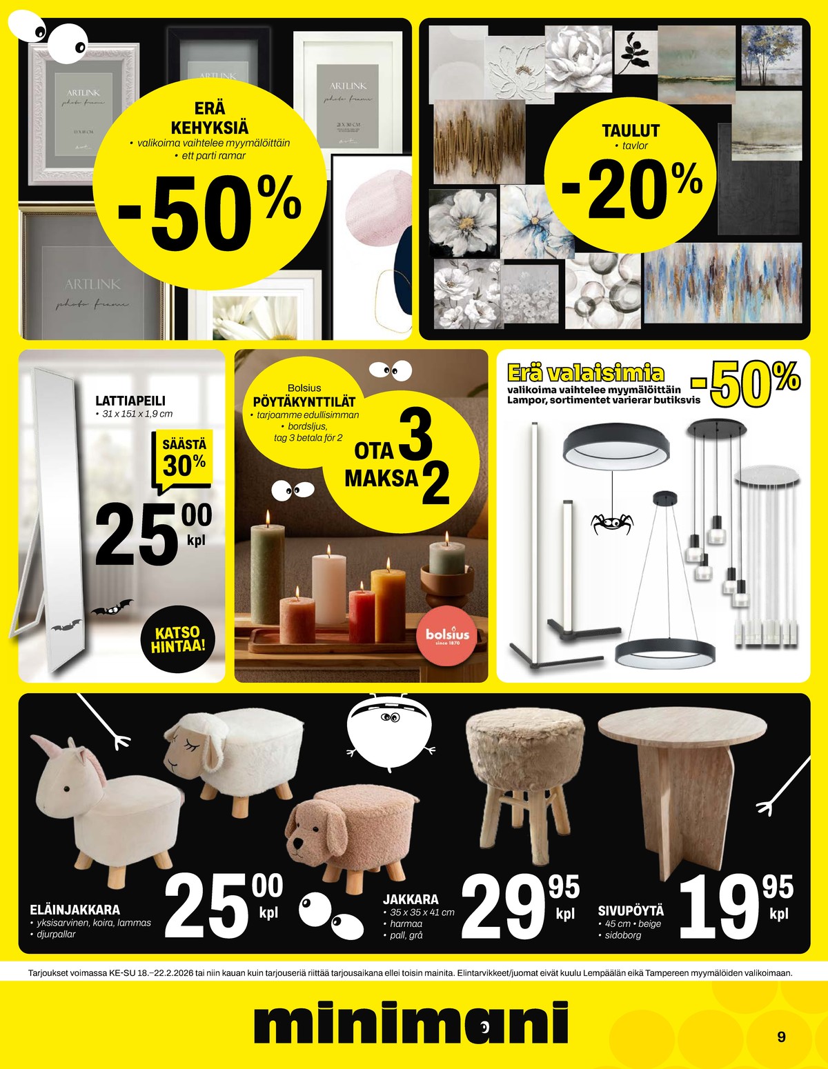Katso ketjun Minimani tarjouslehti viikolta 8 sivustolla Viikkotarjoukset.fi. Löydät monia hyviä tarjouksia erilaisista tuotteista. Lue tarjouslehti täältä! Sivu 9