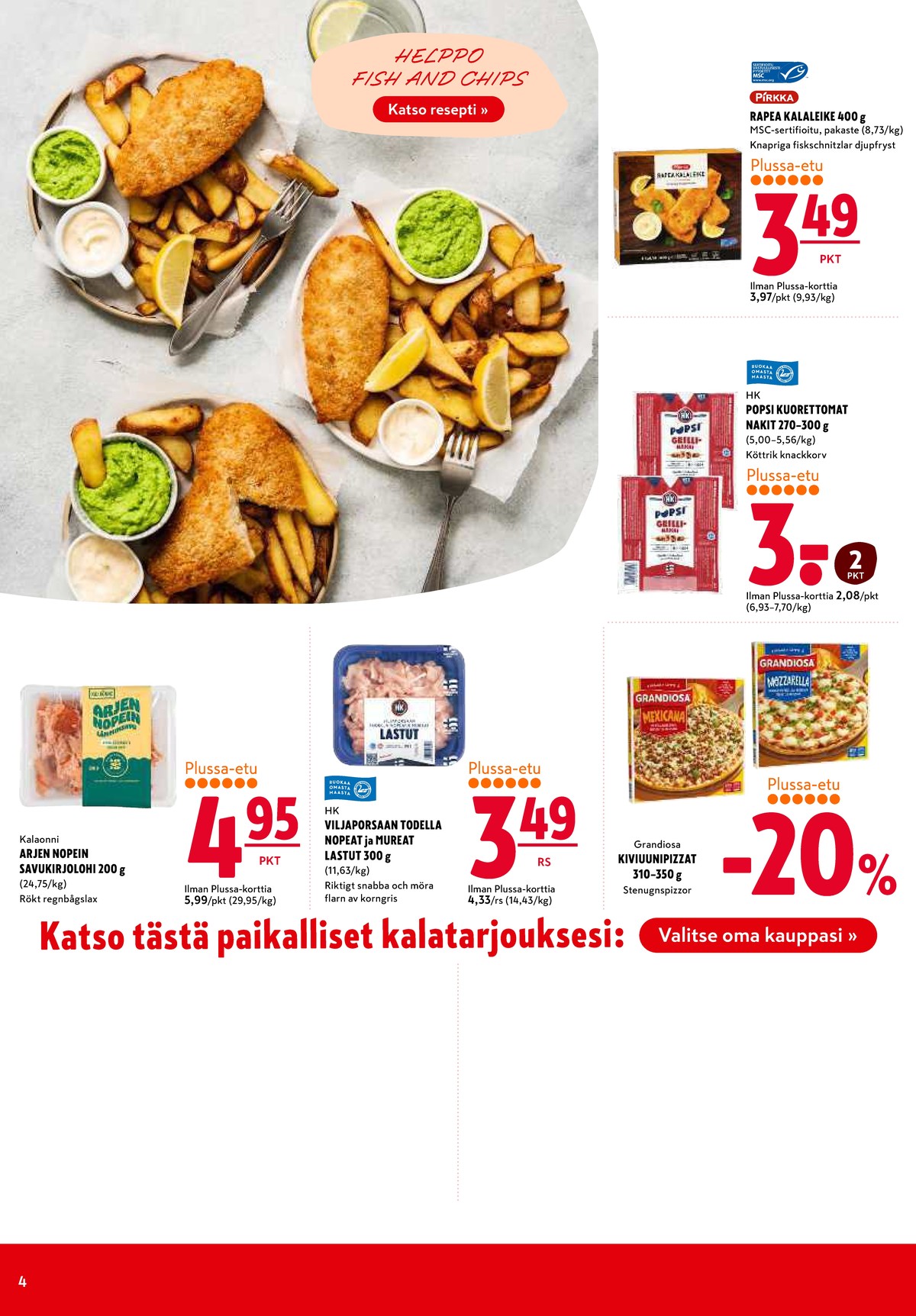 Katso ketjun K-Citymarket tarjouslehti viikolta 8 sivustolla Viikkotarjoukset.fi. Löydät monia hyviä tarjouksia erilaisista tuotteista, esimerkiksi mozzarella pizza grandiosa tai nakit popsi. Lue tarjouslehti täältä! Sivu 4