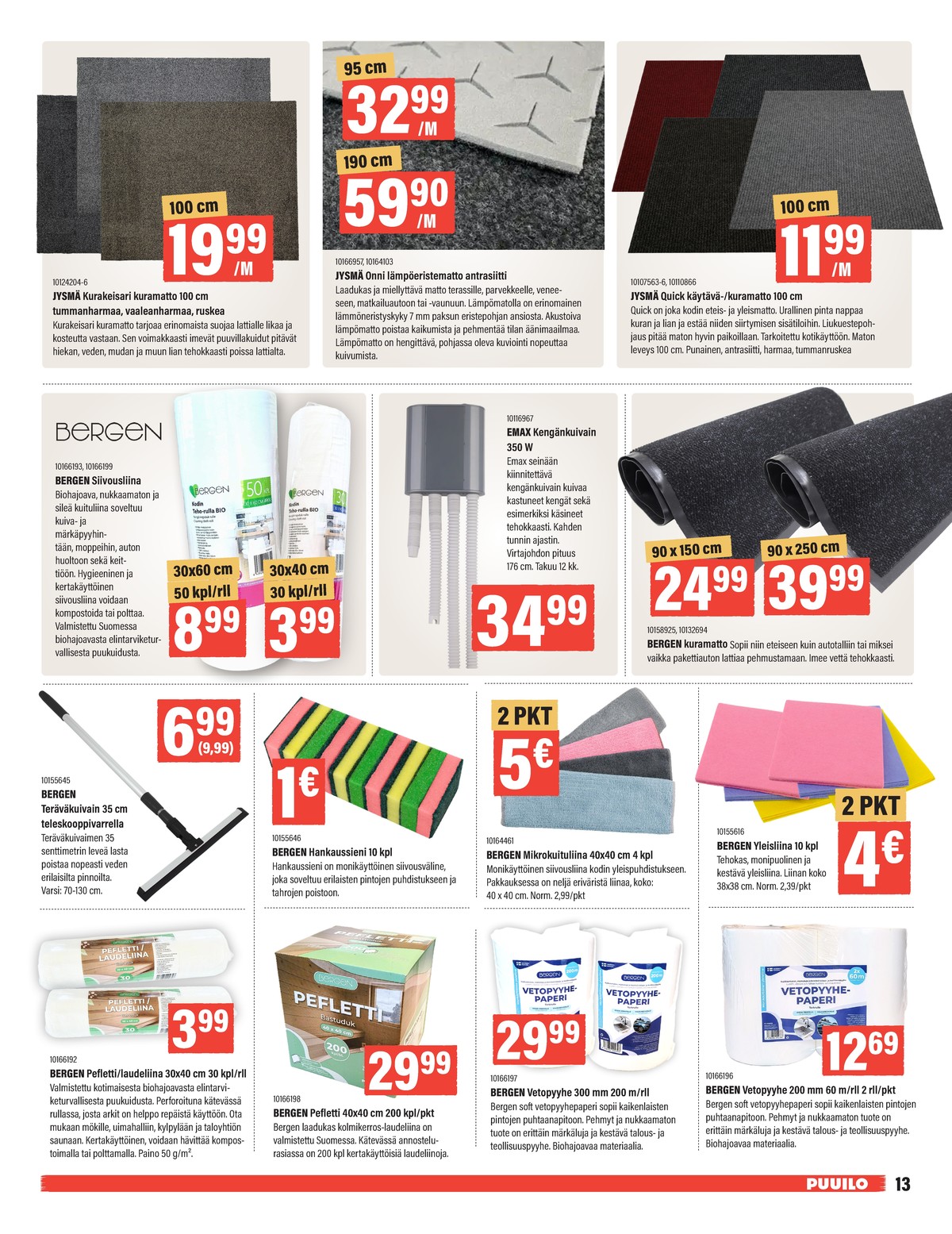 Katso ketjun Puuilo tarjouslehti viikolta 8 sivustolla Viikkotarjoukset.fi. Löydät monia hyviä tarjouksia erilaisista tuotteista. Lue tarjouslehti täältä! Sivu 13
