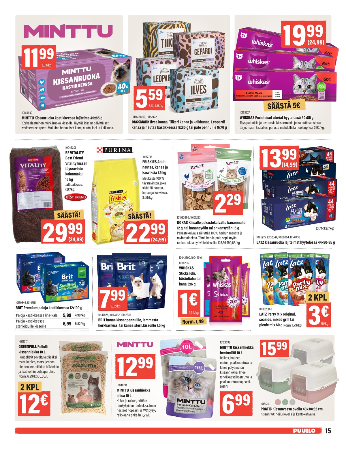 Katso ketjun Puuilo tarjouslehti viikolta 8 sivustolla Viikkotarjoukset.fi. Löydät monia hyviä tarjouksia erilaisista tuotteista. Lue tarjouslehti täältä! Sivu 15