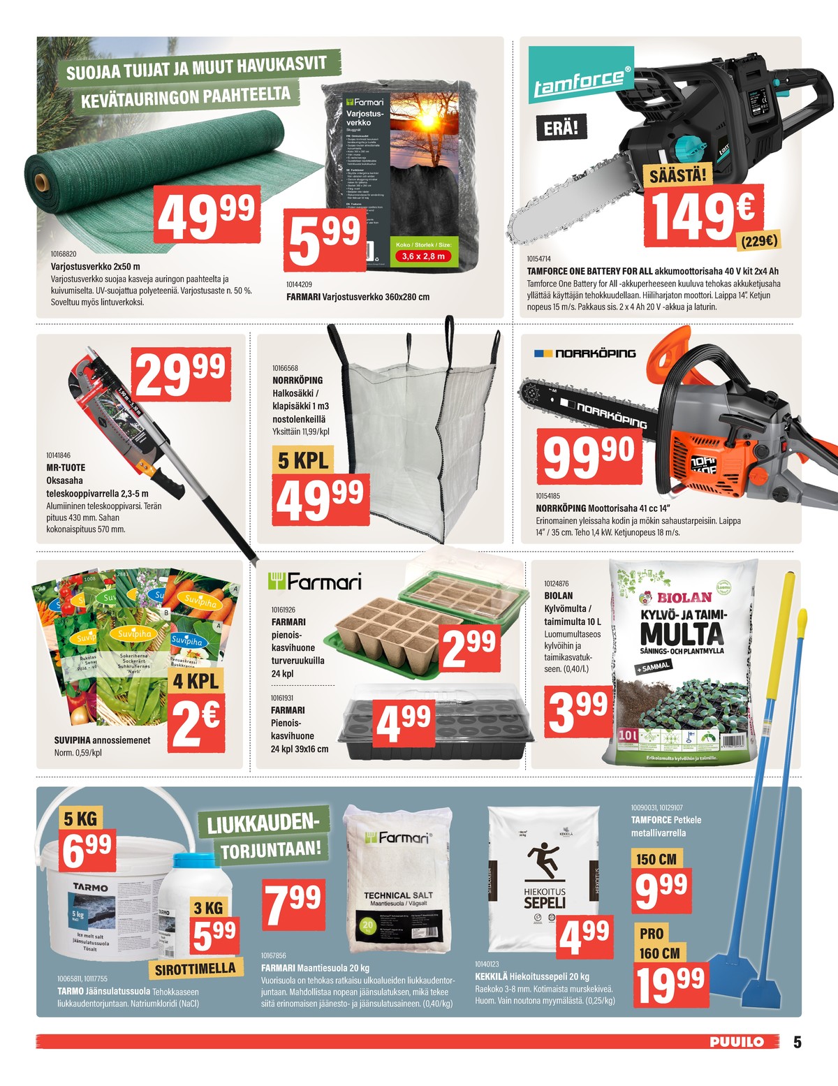 Katso ketjun Puuilo tarjouslehti viikolta 8 sivustolla Viikkotarjoukset.fi. Löydät monia hyviä tarjouksia erilaisista tuotteista. Lue tarjouslehti täältä! Sivu 5
