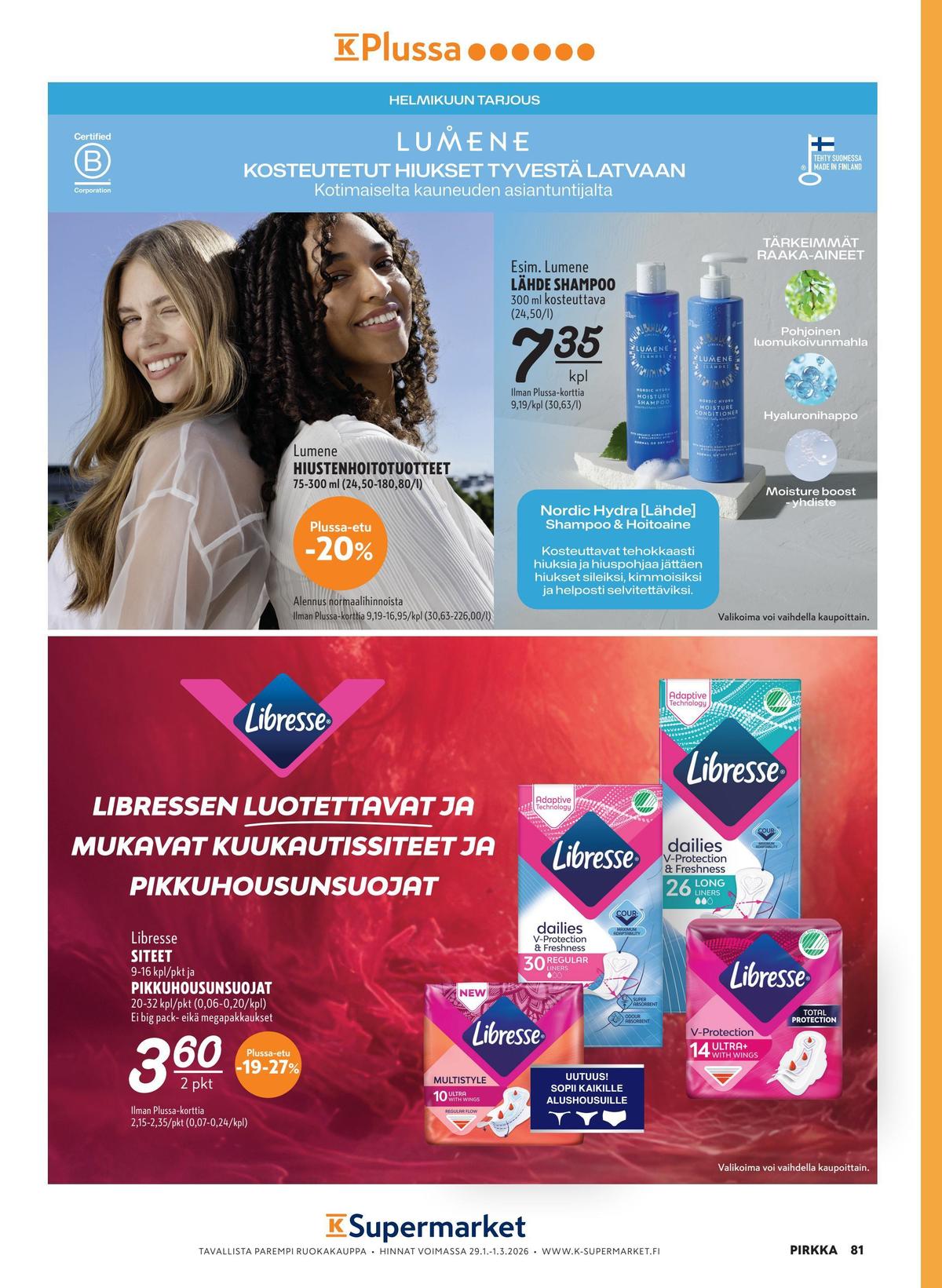 Katso ketjun K-Supermarket tarjouslehti viikolta 9 sivustolla Viikkotarjoukset.fi. Löydät monia hyviä tarjouksia erilaisista tuotteista, esimerkiksi hiustenhoitotuotteet lumene tai terveyssiteet libresse. Lue tarjouslehti täältä! Sivu 4