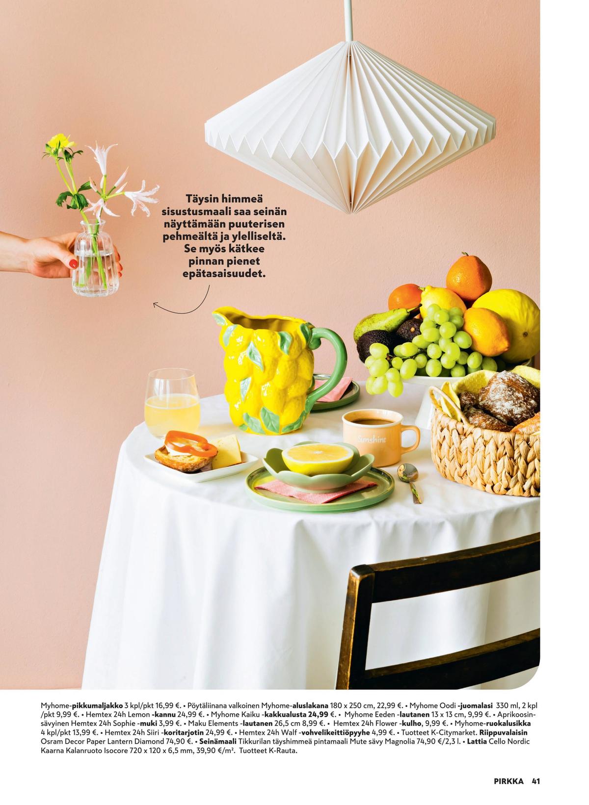 Katso ketjun Pirkka tarjouslehti viikolta 9 sivustolla Viikkotarjoukset.fi. Löydät monia hyviä tarjouksia erilaisista tuotteista. Lue tarjouslehti täältä! Sivu 41