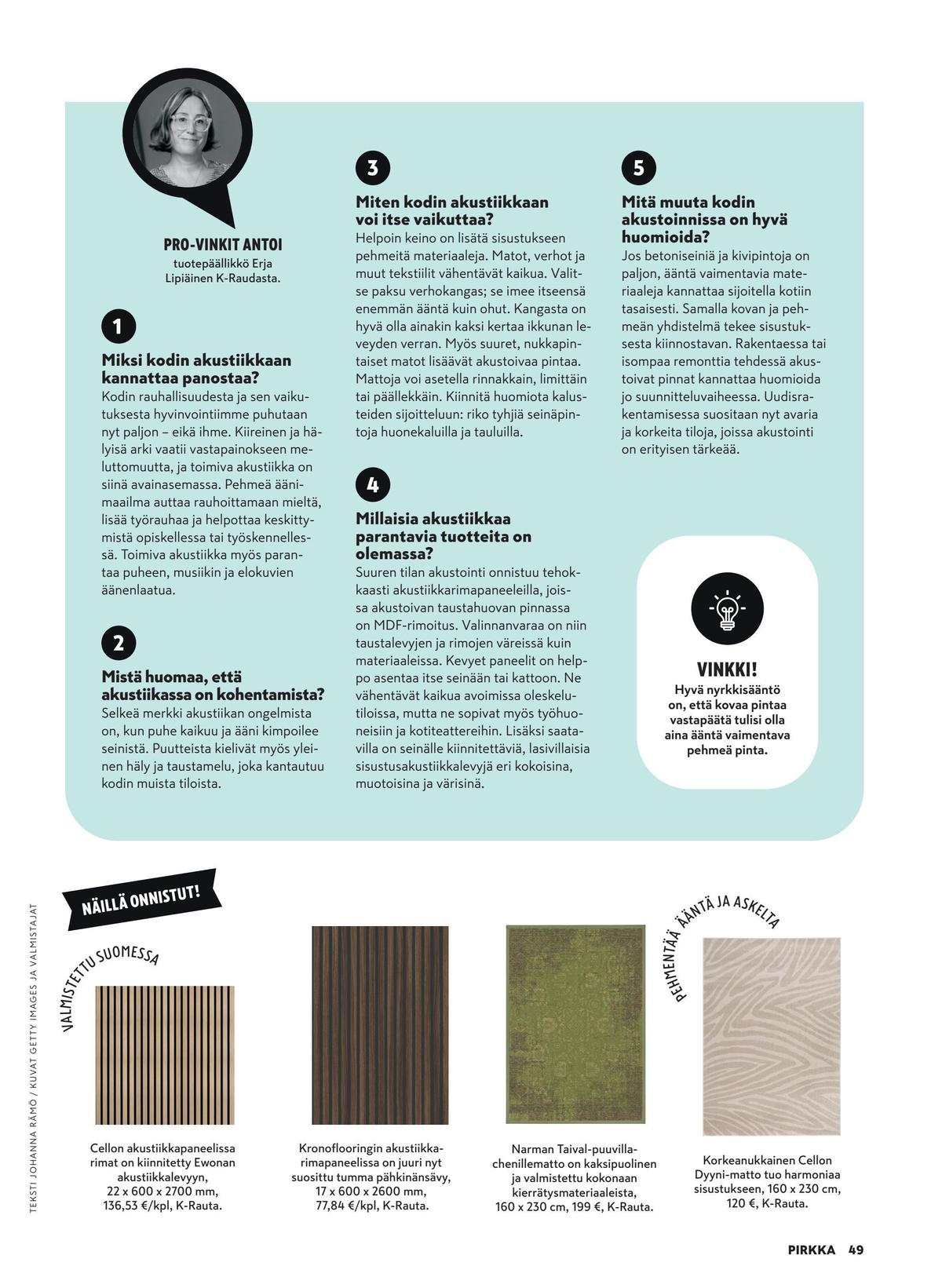 Katso ketjun Pirkka tarjouslehti viikolta 9 sivustolla Viikkotarjoukset.fi. Löydät monia hyviä tarjouksia erilaisista tuotteista. Lue tarjouslehti täältä! Sivu 49