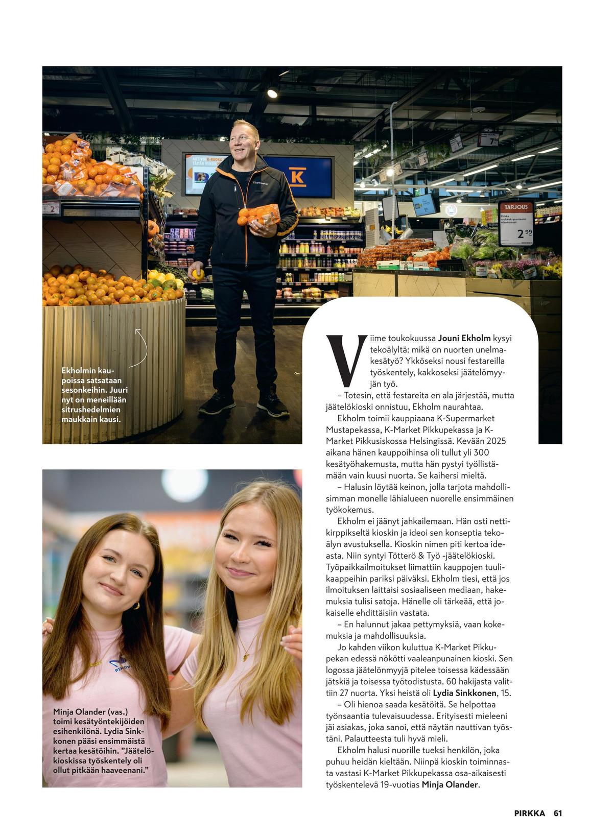 Katso ketjun Pirkka tarjouslehti viikolta 9 sivustolla Viikkotarjoukset.fi. Löydät monia hyviä tarjouksia erilaisista tuotteista. Lue tarjouslehti täältä! Sivu 63