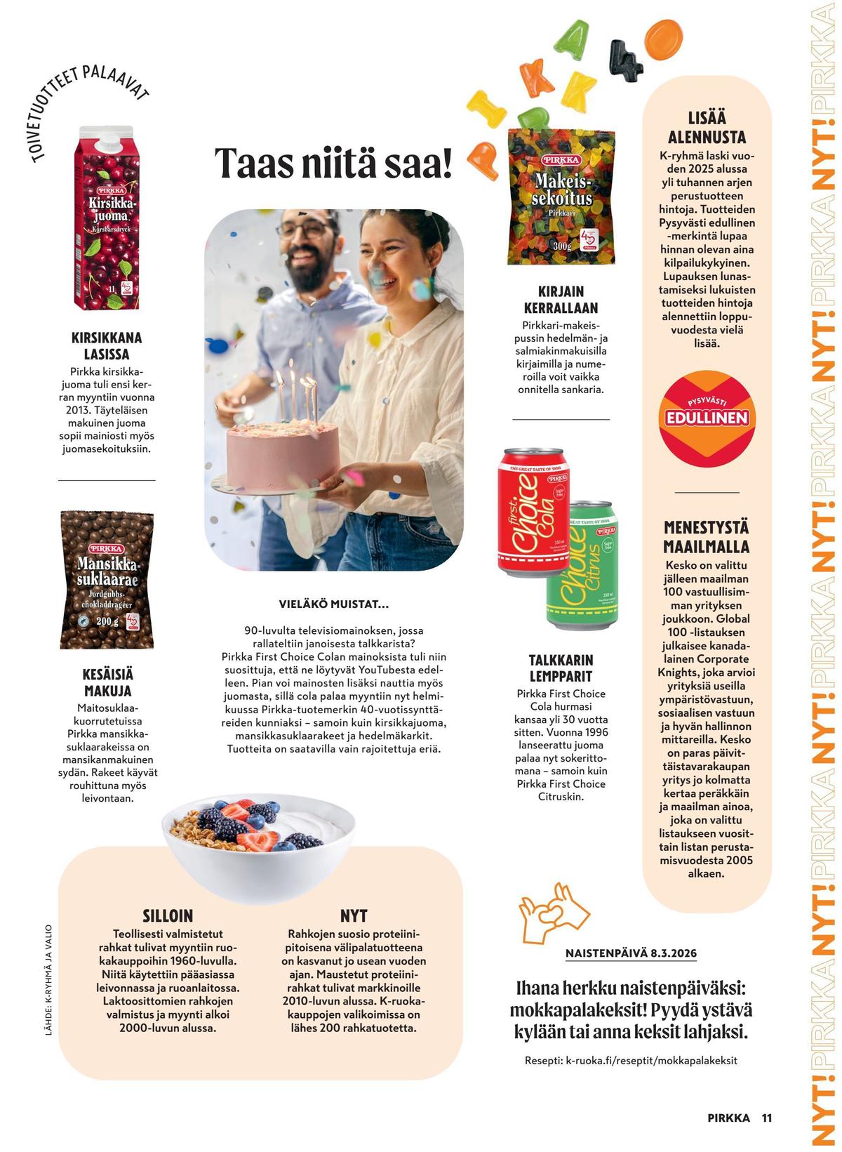 Katso ketjun Pirkka tarjouslehti viikolta 9 sivustolla Viikkotarjoukset.fi. Löydät monia hyviä tarjouksia erilaisista tuotteista. Lue tarjouslehti täältä! Sivu 8