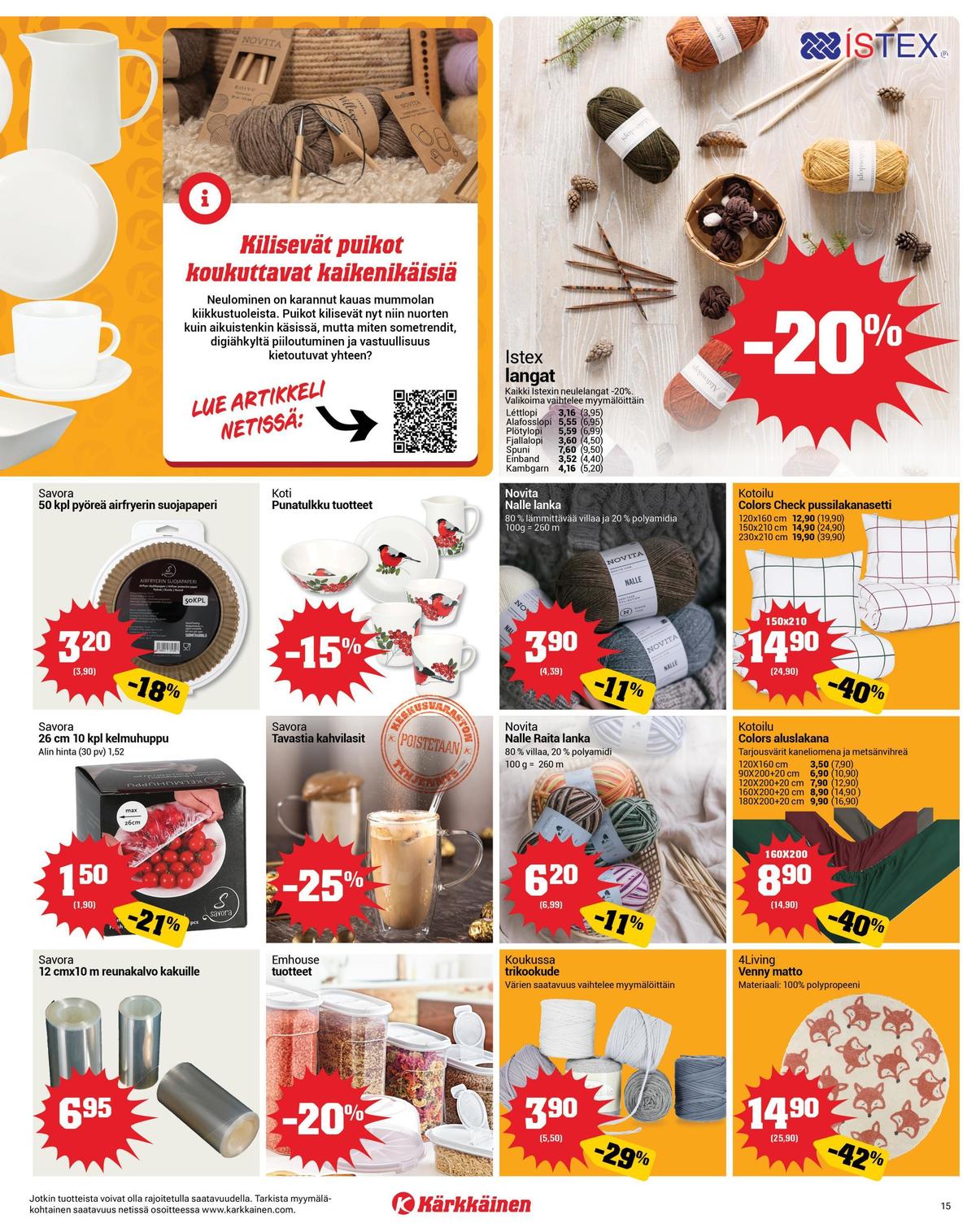 Katso ketjun Kärkkäinen tarjouslehti viikolta 9 sivustolla Viikkotarjoukset.fi. Löydät monia hyviä tarjouksia erilaisista tuotteista. Lue tarjouslehti täältä! Sivu 15