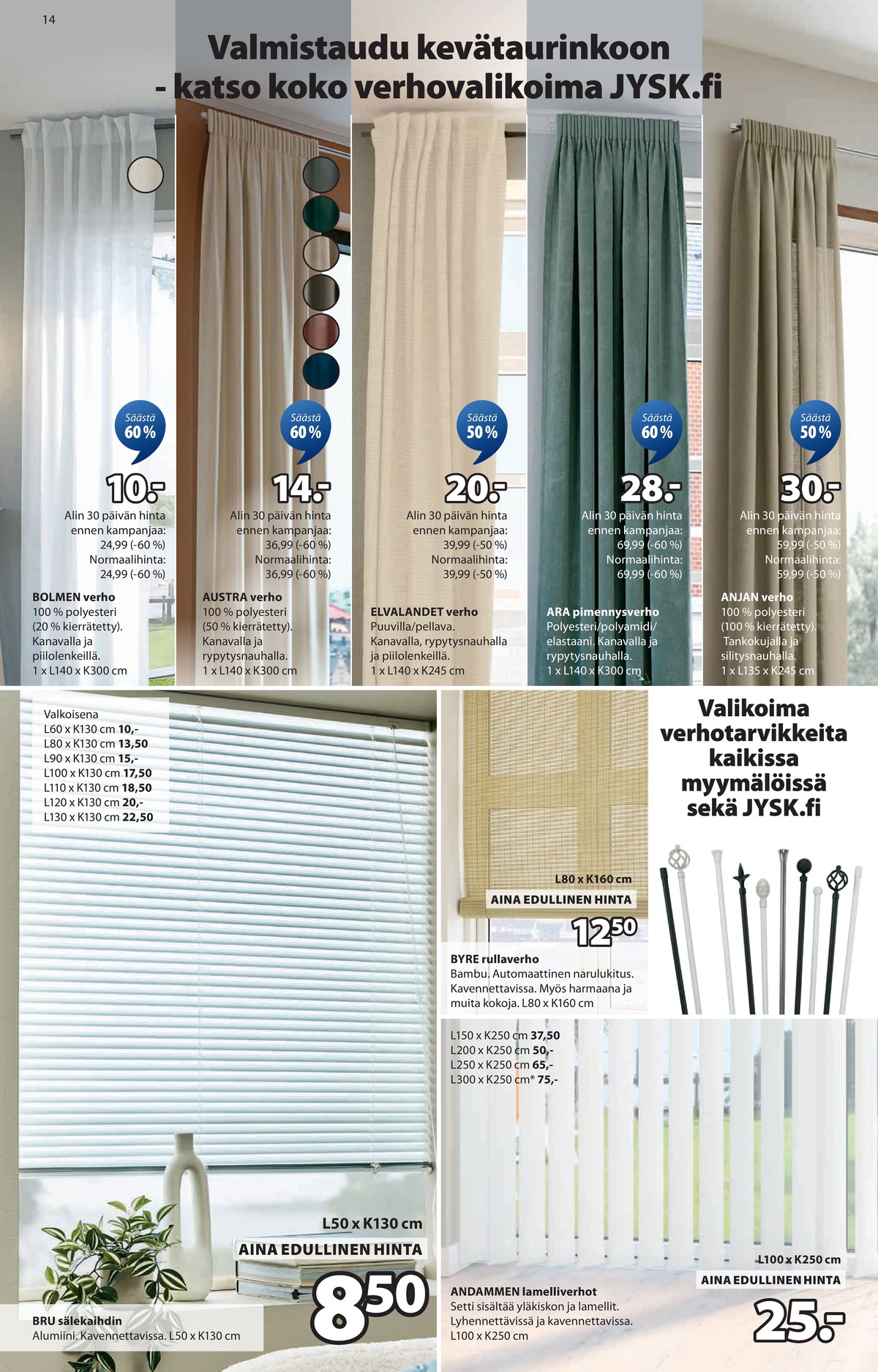 Katso ketjun Jysk tarjouslehti viikolta 9 sivustolla Viikkotarjoukset.fi. Löydät monia hyviä tarjouksia erilaisista tuotteista. Lue tarjouslehti täältä! Sivu 15