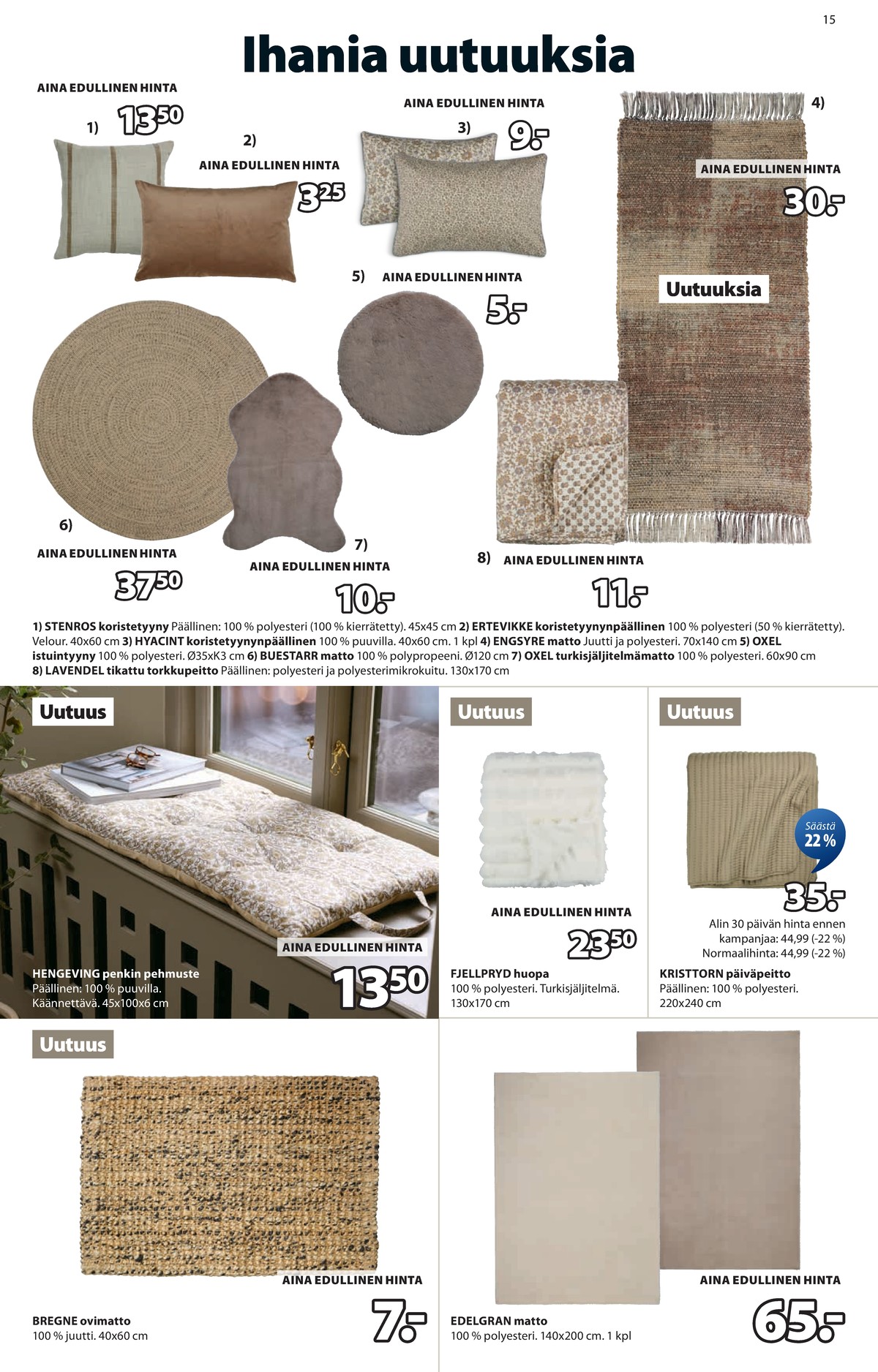 Katso ketjun Jysk tarjouslehti viikolta 9 sivustolla Viikkotarjoukset.fi. Löydät monia hyviä tarjouksia erilaisista tuotteista. Lue tarjouslehti täältä! Sivu 16