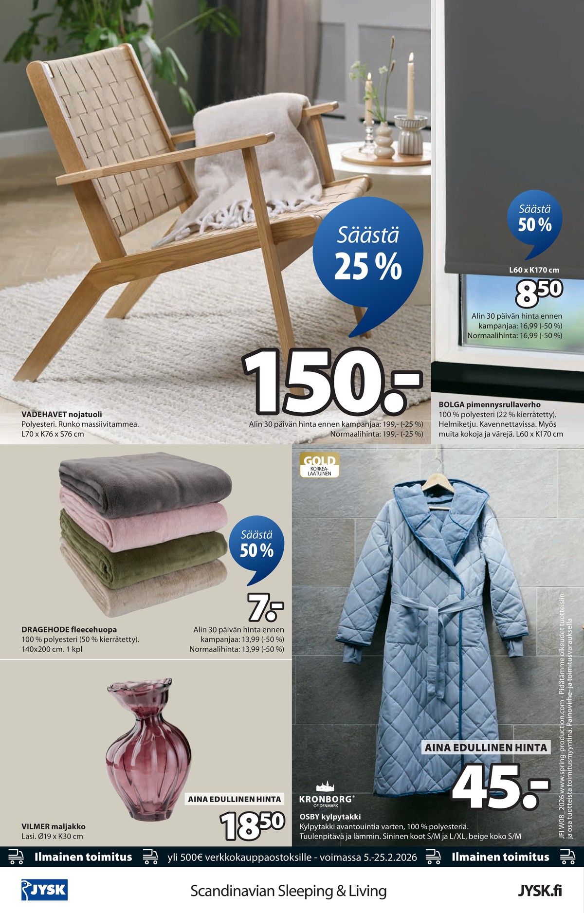 Katso ketjun Jysk tarjouslehti viikolta 9 sivustolla Viikkotarjoukset.fi. Löydät monia hyviä tarjouksia erilaisista tuotteista. Lue tarjouslehti täältä! Sivu 17