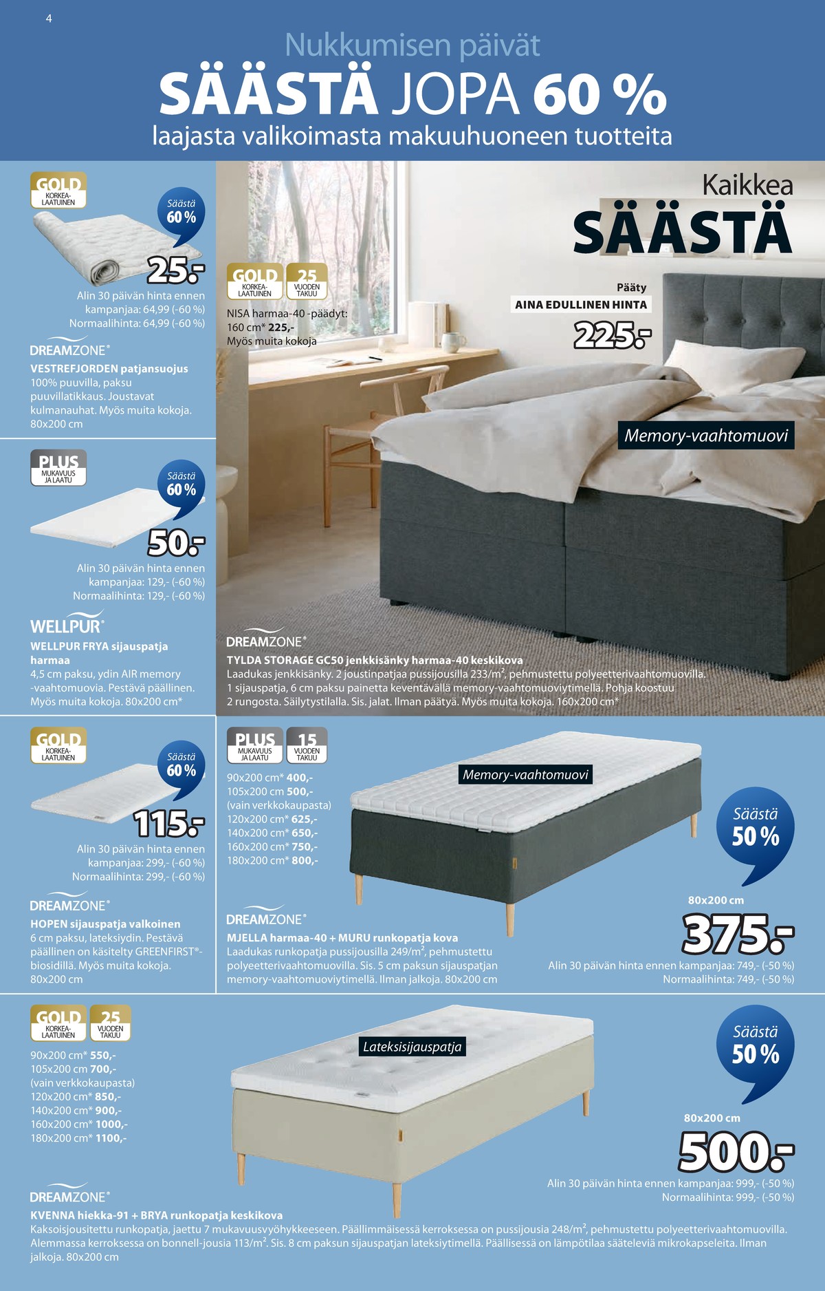 Katso ketjun Jysk tarjouslehti viikolta 9 sivustolla Viikkotarjoukset.fi. Löydät monia hyviä tarjouksia erilaisista tuotteista. Lue tarjouslehti täältä! Sivu 5