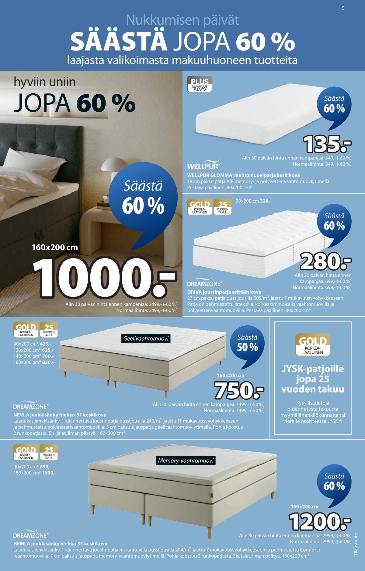 Katso ketjun Jysk tarjouslehti viikolta 9 sivustolla Viikkotarjoukset.fi. Löydät monia hyviä tarjouksia erilaisista tuotteista. Lue tarjouslehti täältä! Sivu 6