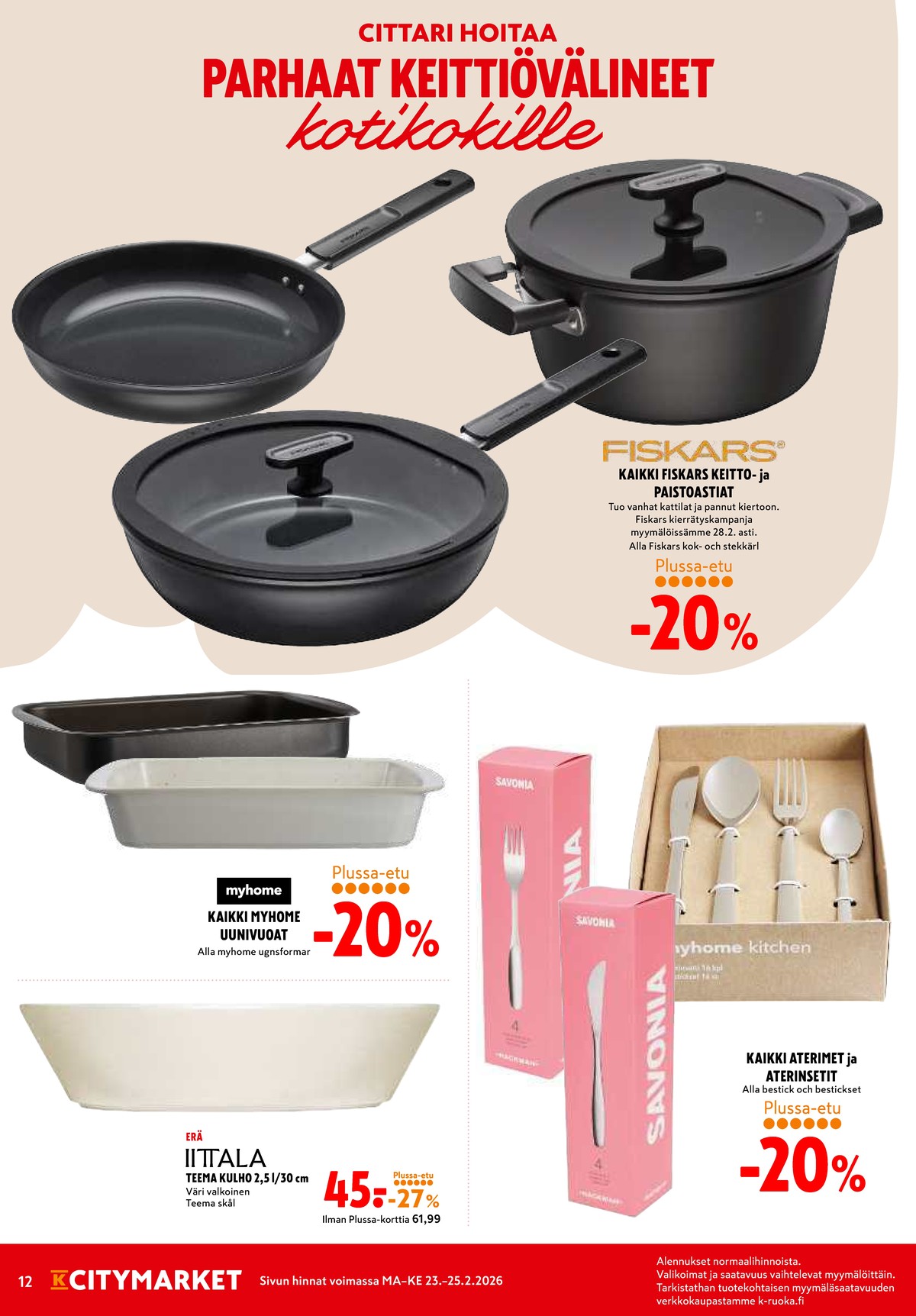 Katso ketjun K-Citymarket tarjouslehti viikolta 9 sivustolla Viikkotarjoukset.fi. Löydät monia hyviä tarjouksia erilaisista tuotteista. Lue tarjouslehti täältä! Sivu 12