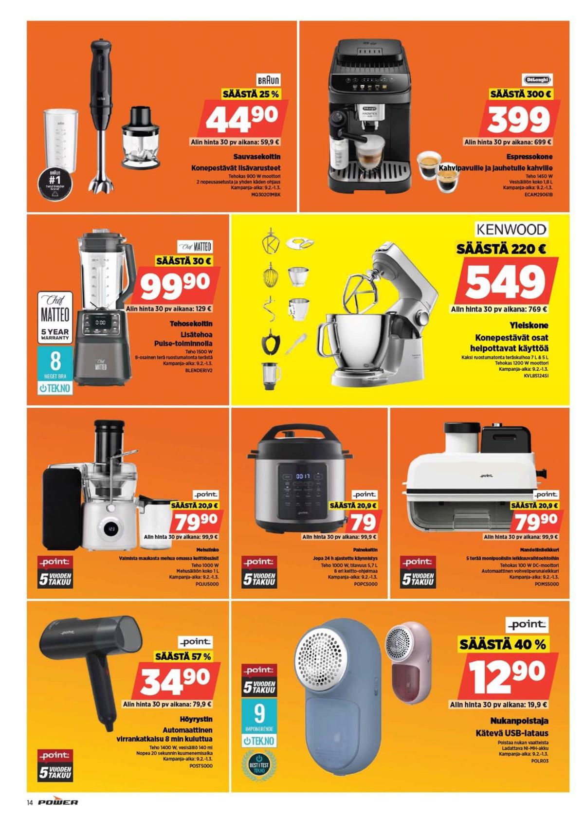 Katso ketjun Power tarjouslehti viikolta 9 sivustolla Viikkotarjoukset.fi. Löydät monia hyviä tarjouksia erilaisista tuotteista. Lue tarjouslehti täältä! Sivu 14
