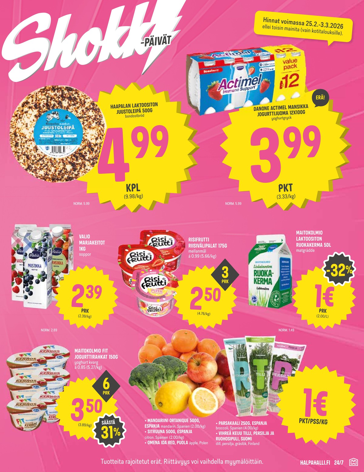 Katso ketjun Halpa Halli tarjouslehti viikolta 9 sivustolla Viikkotarjoukset.fi. Löydät monia hyviä tarjouksia erilaisista tuotteista. Lue tarjouslehti täältä! Sivu 3