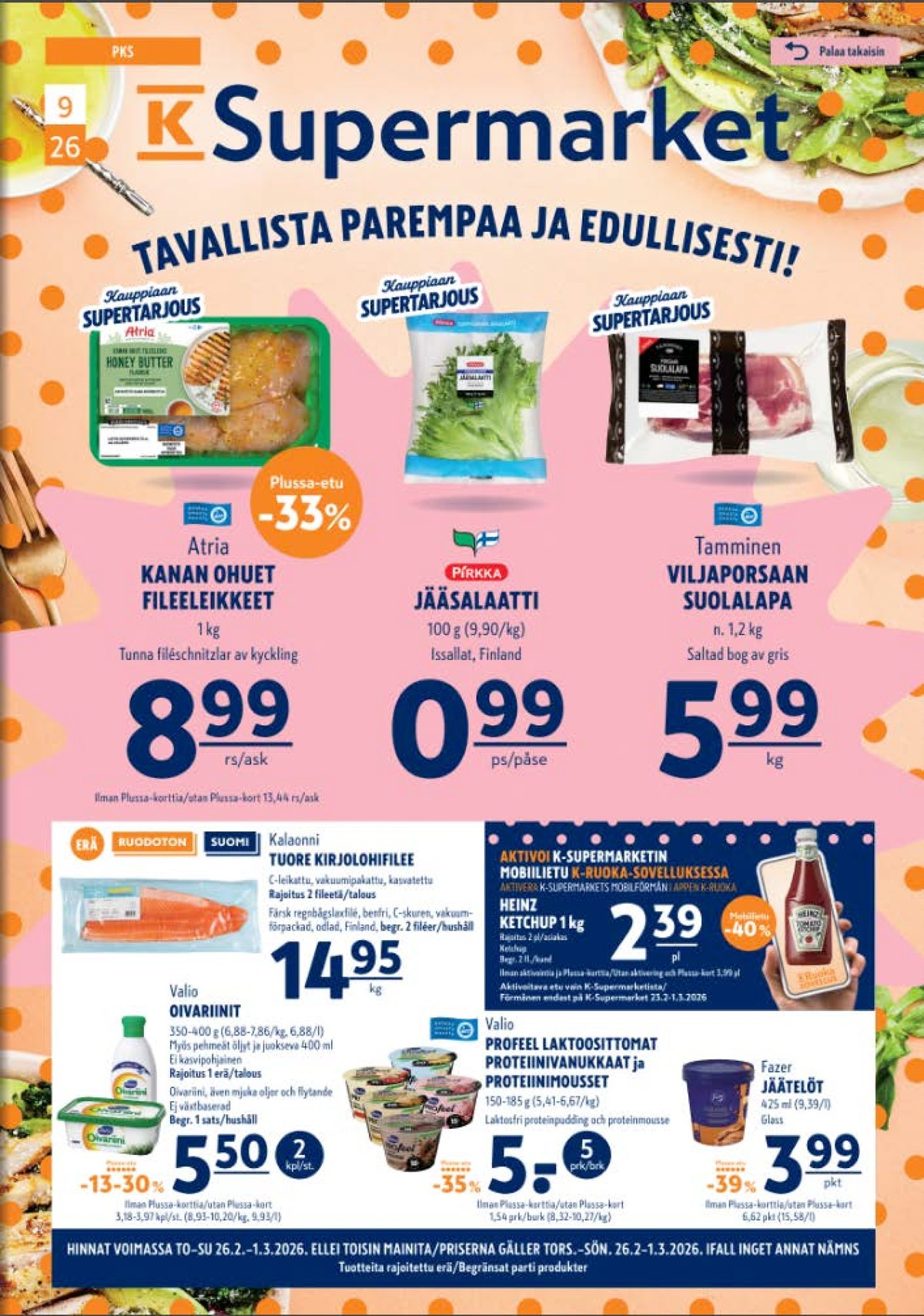 Katso ketjun K-Supermarket tarjouslehti viikolta 9 sivustolla Viikkotarjoukset.fi. Löydät monia hyviä tarjouksia erilaisista tuotteista. Lue tarjouslehti täältä! Sivu 1