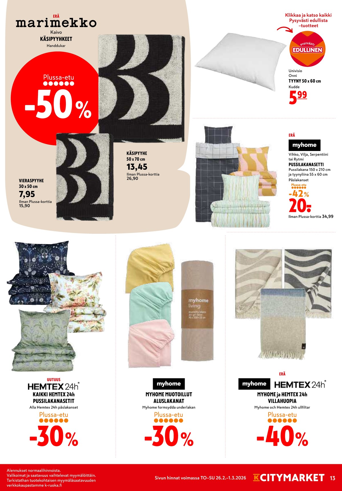 Katso ketjun K-Citymarket tarjouslehti viikolta 9 sivustolla Viikkotarjoukset.fi. Löydät monia hyviä tarjouksia erilaisista tuotteista, esimerkiksi huovat hemtex tai käsipyyhkeet marimekko. Lue tarjouslehti täältä! Sivu 13