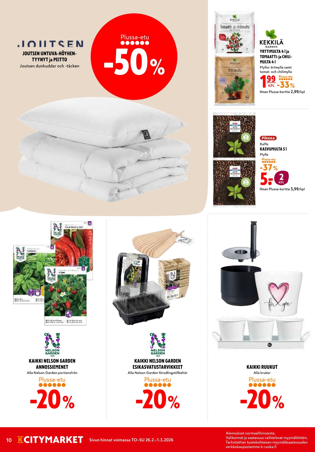 Katso ketjun K-Citymarket tarjouslehti viikolta 9 sivustolla Viikkotarjoukset.fi. Löydät monia hyviä tarjouksia erilaisista tuotteista, esimerkiksi kukkaruukut ei määritelty tai yrttimulta kekkilä. Lue tarjouslehti täältä! Sivu 10